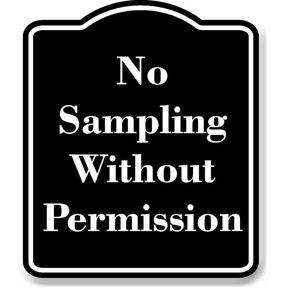 No Sampling Without Permission BLACK Aluminum Composite Sign 8.5''x10''