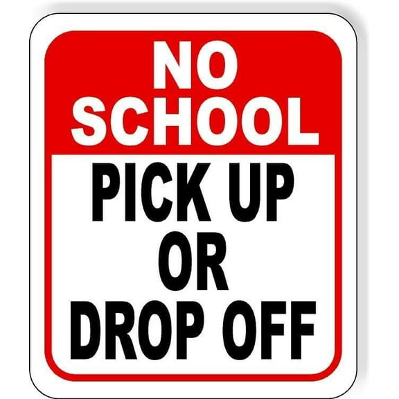 No School Pick Up Drop Off Red Aluminum Composite Sign 15''x18''