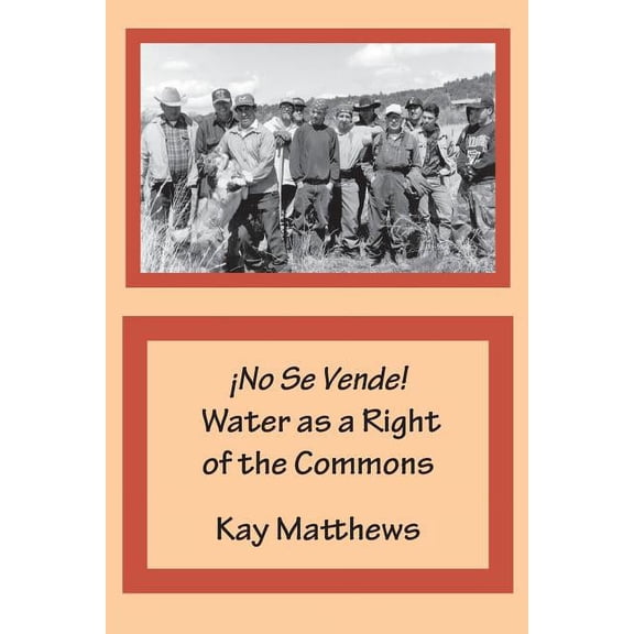 No Se Vende! Water as a Right of the Commons, (Paperback)