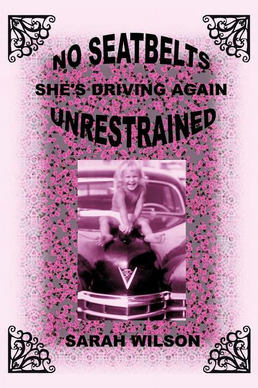 No Seatbelts She's Driving Again Unrestrained, (Paperback)
