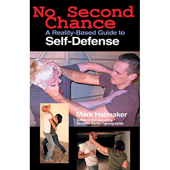Pre-Owned No Second Chance: A Reality-Based Guide to Self-Defense (Paperback) 1884654320 9781884654329