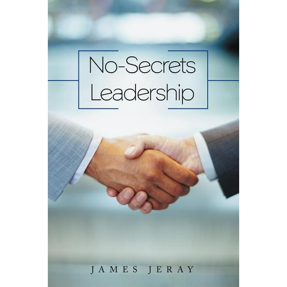 No-Secrets Leadership