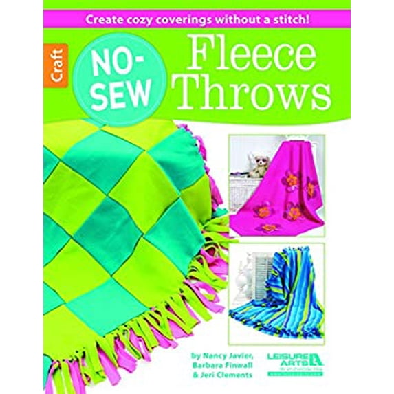 Pre-Owned No-Sew Fleece Throws: Create Cozy Coverings Without a Stitch! (Paperback) 1464738637 9781464738630