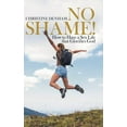thumbnail image 1 of No Shame! : How to Have a Sex Life That Glorifies God, 1 of 1