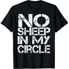 No Sheep in My Circle T-Shirt men and women can wear, black, white, gifts