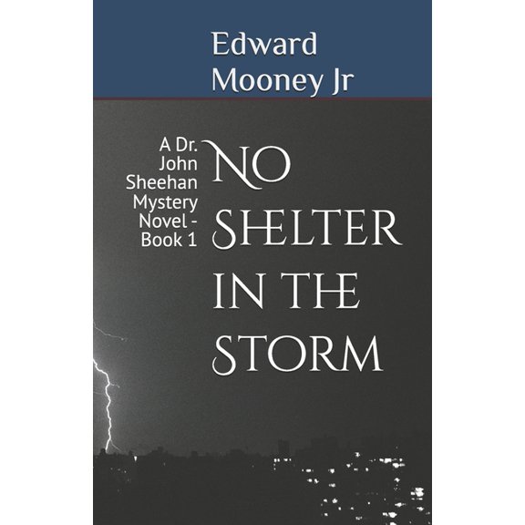 No Shelter in the Storm: A Dr. John Sheehan Mystery Novel - Book 1, (Paperback)