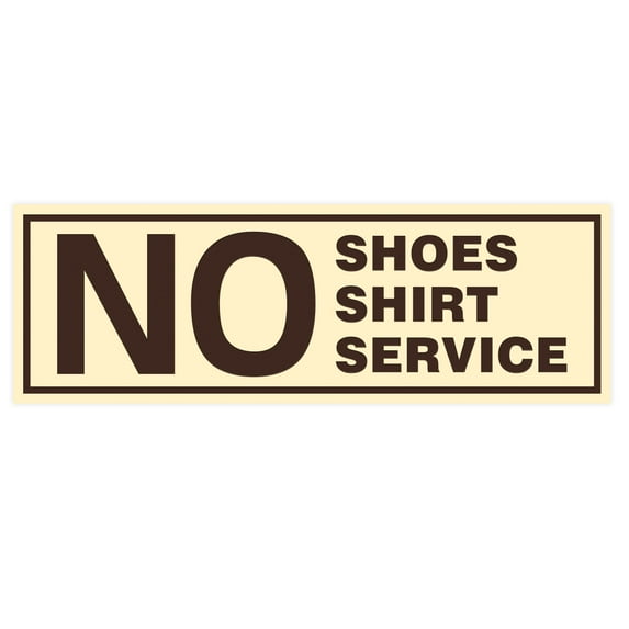No Shoes No Shirt No Service Door / Wall Sign - Ivory / Dark Brown - Small