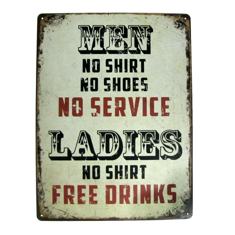 Funny No Shoes Shirt Service Ladies Free Drinks Metal Wall Sign Pub Bar Decor Funny No Shoes Shirt Service Ladies Free Drinks Metal Wall Sign Pub Bar Decor