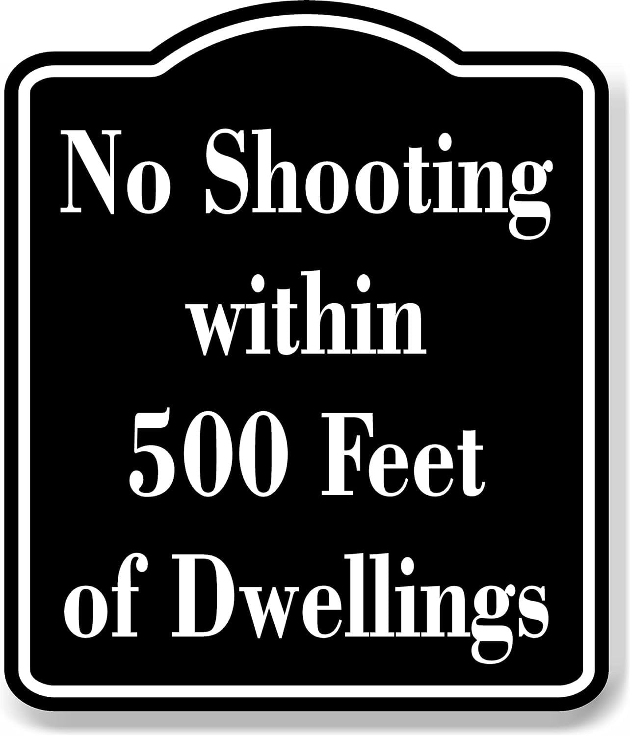 No Shooting within 500 Feet of Dwellings Hunt BLACK Aluminum Composite ...