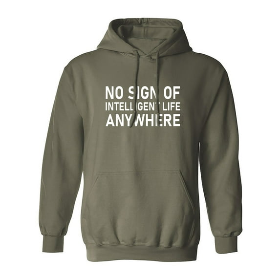 No Sign Of Intelligent Life Adult Hooded Sweatshirt
