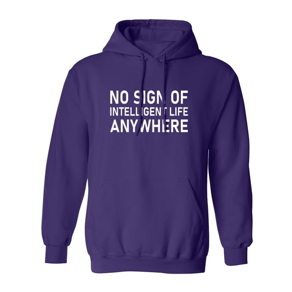 No Sign Of Intelligent Life Adult Hooded Sweatshirt
