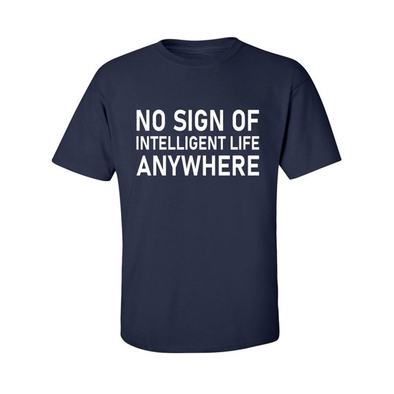 No Sign Of Intelligent Life Adult Short Sleeve T-shirt