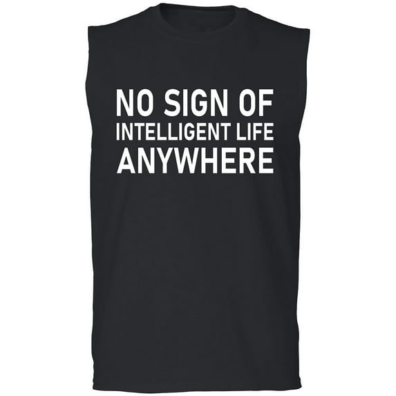 No Sign Of Intelligent Life Adult Sleeveless Tee