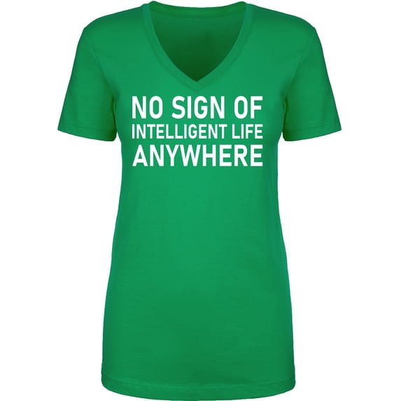 No Sign Of Intelligent Life Womens V-Neck T-Shirt