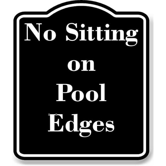No Sitting on Pool Edges BLACK Aluminum Composite Sign 8.5''x10''