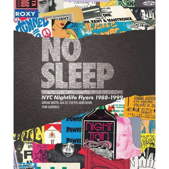 No Sleep: NYC Nightlife Flyers 1988-1999, (Hardcover)
