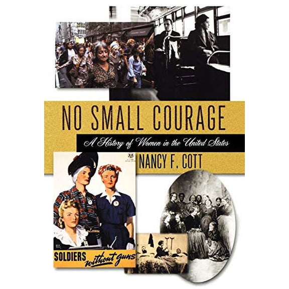 Pre-Owned No Small Courage: A History of Women in the United States Paperback