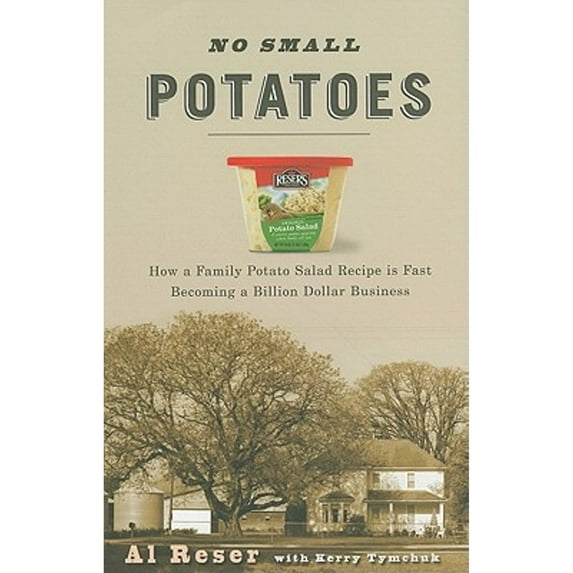 Pre-Owned No Small Potatoes: How a Family Potato Salad Recipe Is Fast Becoming a Billion Dollar Business (Hardcover) 0870716301 9780870716300
