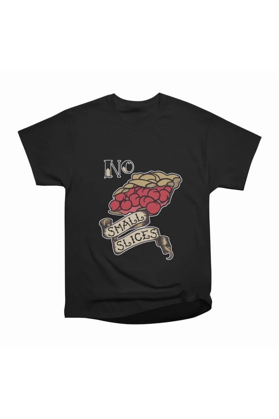 No Small Slices Cherry pie T-Shirt Tee Gift For Him Merch For Her Apparel For Friend