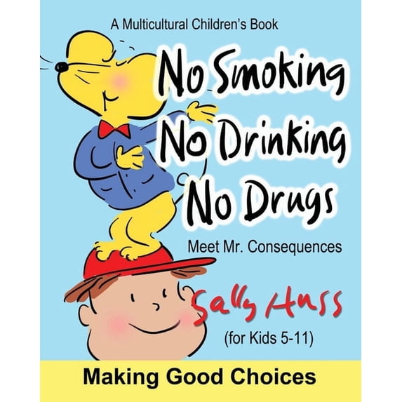 No Smoking, No Drinking, No Drugs: (a Children's Multicultural Book), (Paperback)