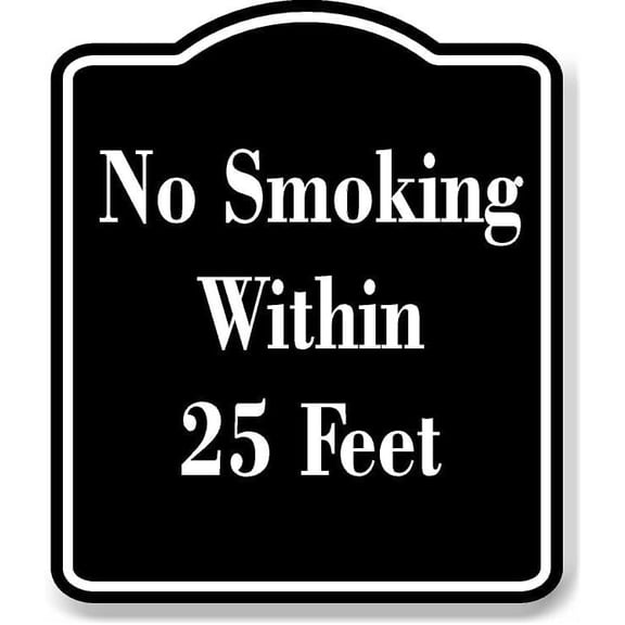 No Smoking Within 25 Feet BLACK Aluminum Composite Sign 8.5''x10''