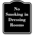 thumbnail image 1 of No Smoking in Dressing Rooms BLACK Aluminum Composite Sign 20''x24'', 1 of 9