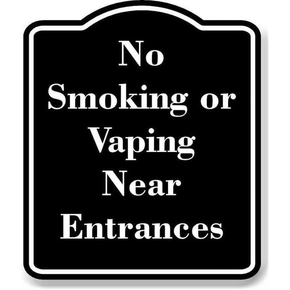 No Smoking or Vaping Near Entrances BLACK Aluminium Composite Sign 8.5''x10''