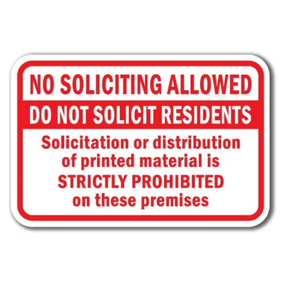 No Soliciting Allowed Do Not Solicit Residents Solicitation Or Distribution Of Printed Materials Sign 12" x 18" Heavy Gauge Aluminum Signs