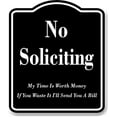 thumbnail image 1 of No Soliciting My Time Is Worth Money BLACK Aluminum Composite Sign, 20"x24", 1 of 5