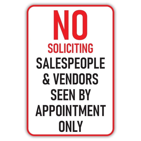 No Soliciting Salespeople & Vendors Seen by Appointment Only Sign Size: 8 x 12 Inch