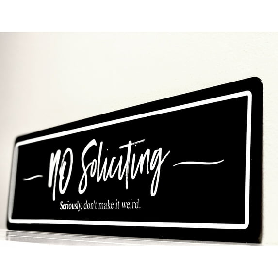 No Soliciting - Seriously, Don't Make It Weird - Home Decor Wall Sign : Black 24" x 7"