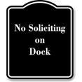 thumbnail image 1 of No Soliciting on Dock BLACK Aluminum Composite Sign 15''x18'', 1 of 9