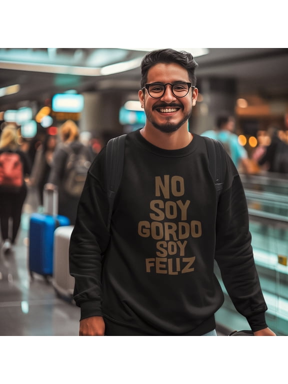 No Soy Gordo Soy Feliz Cozy Crewneck Sweater | Funny Viral Latino Meme | 3 Colors