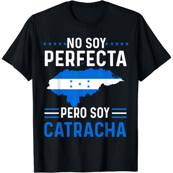 No Soy Perfecta Pero Soy Catracha Honduras Flag Map Gift T-Shirt