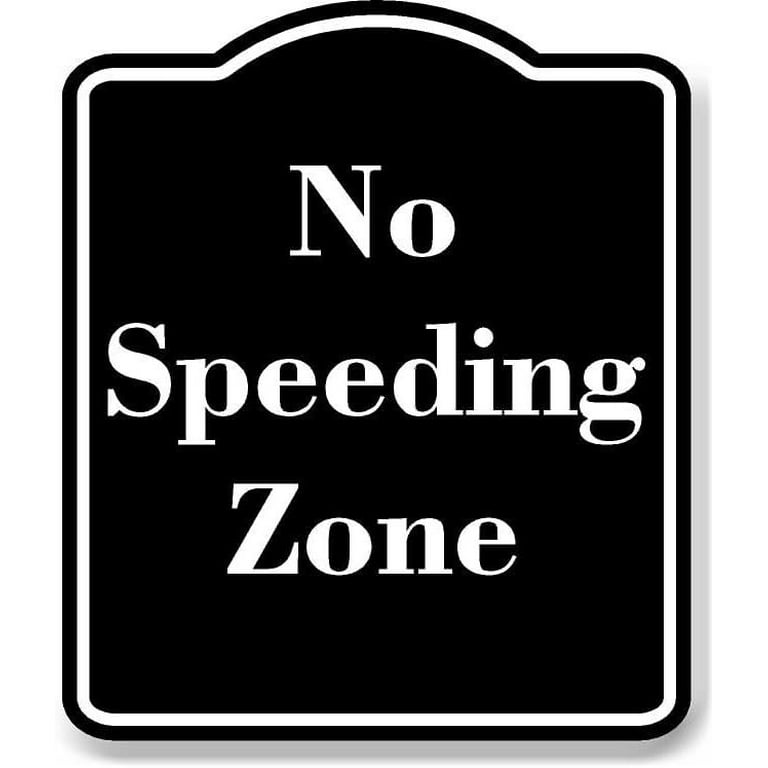 No Speeding Zone BLACK Aluminum Composite Sign 15''x18'' - Walmart.com