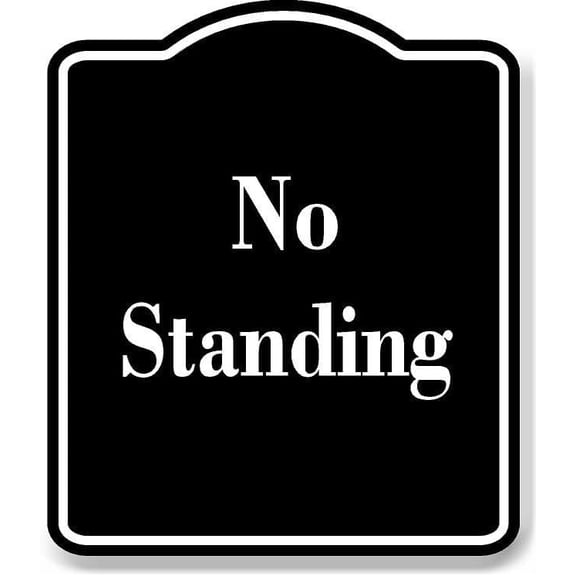 No Standing BLACK Aluminum Composite Sign 15''x18''