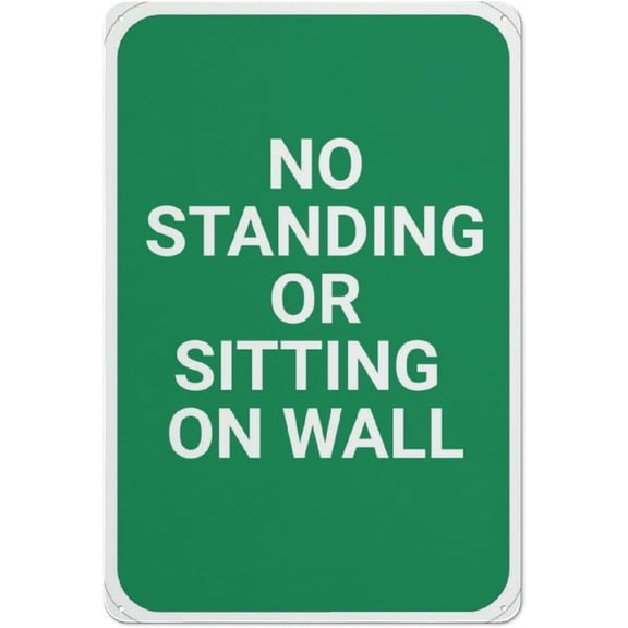 No Standing Or Sitting On Wall Sign 8"x12" Rust Free Aluminum - UV Printed Outdoor Yard Sign for Home Business Driveway Alert, No Stand Sit Wall Sign