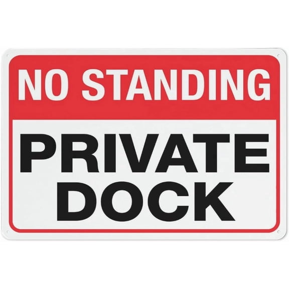 No Standing Private Dock Sign 8"x12" Inch Rust Free Aluminum Easy To Read & Sturdy Keep Out Outdoor Metal Signs For Home Farm Yard