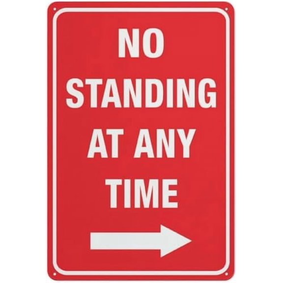 No Standing at Any Time (Right Arrow) Sign Sign, 8 X 12 Grade Sheeting Rust Free Aluminum, Weather Resistant, Waterproof, Easy to Mount