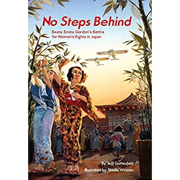 Pre-Owned No Steps Behind: Beate Sirota Gordon's Battle for Women's Rights in Japan (Hardcover) 1939547555 9781939547552