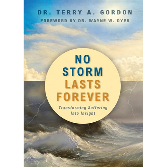 No Storm Lasts Forever : Transforming Suffering Into Insight