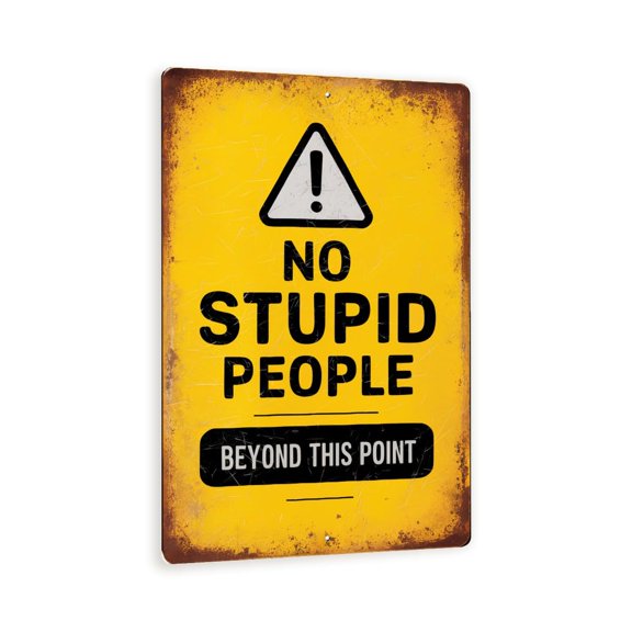"No Stupid People" Funny Vintage Metal Sign - Humorous Warning Sign With Triangular Symbol - 8"x 12" Yellow Caution Sign For Home Or Office