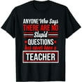 thumbnail image 1 of No Stupid Questions Funny Teacher T-Shirt, 1 of 4