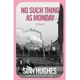 thumbnail image 1 of No Such Thing as Monday, (Hardcover), 1 of 1