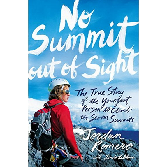 Pre-Owned No Summit Out of Sight: The True Story of the Youngest Person to Climb the Seven Summits, (Paperback)