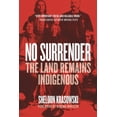 thumbnail image 1 of No Surrender: The Land Remains Indigenous, (Paperback), 1 of 1