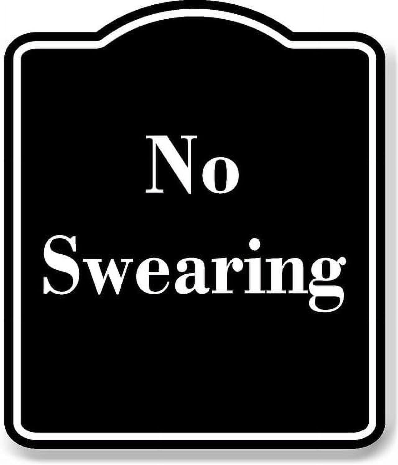 No Swearing BLACK Aluminum Composite Sign 15''x18'' - Walmart.com