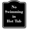 thumbnail image 1 of No Swimming in Hot Tub BLACK Aluminum Composite Sign 20''x24'', 1 of 9