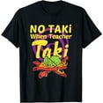 thumbnail image 1 of No Taki When Teacher Taki Cute Education Classroom Student T-Shirt, 1 of 3