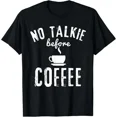 thumbnail image 1 of No Talkie Before Coffee T-Shirt Unisex S-5XL Hot Trending Shirt, Vintage Birthday Gift, 1 of 3